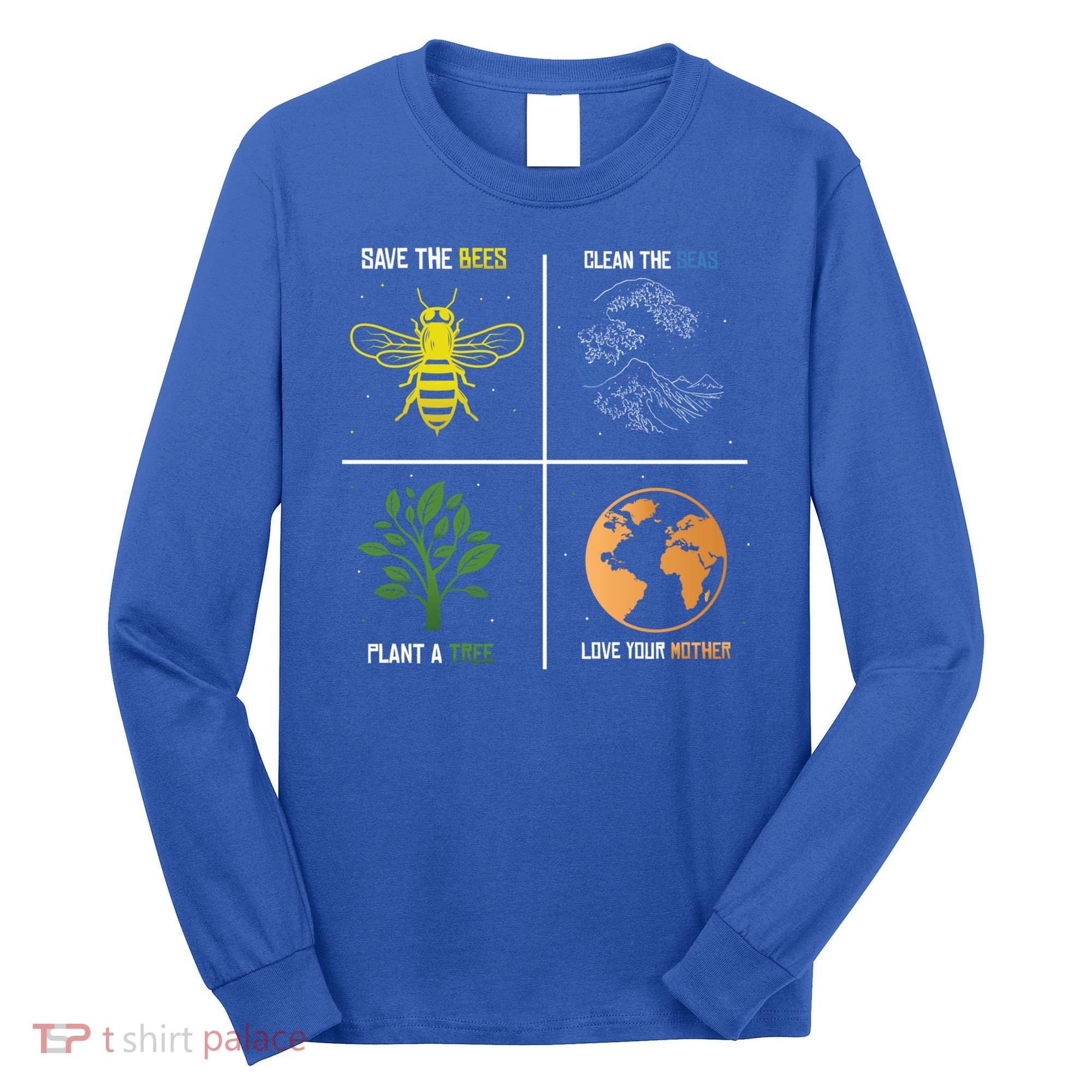 Save The Bees Plant More Trees Earth Day Gift Long Sleeve Shirt