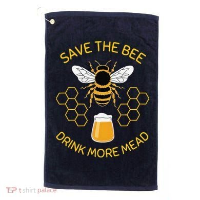 Save The Bees Drink More Mead Funny Craft Beer Brew Golf Towel