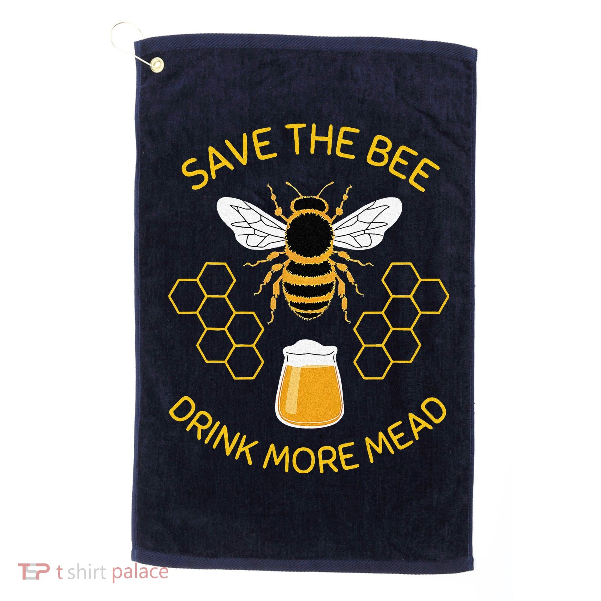 Save The Bees Drink More Mead Funny Craft Beer Brew Golf Towel