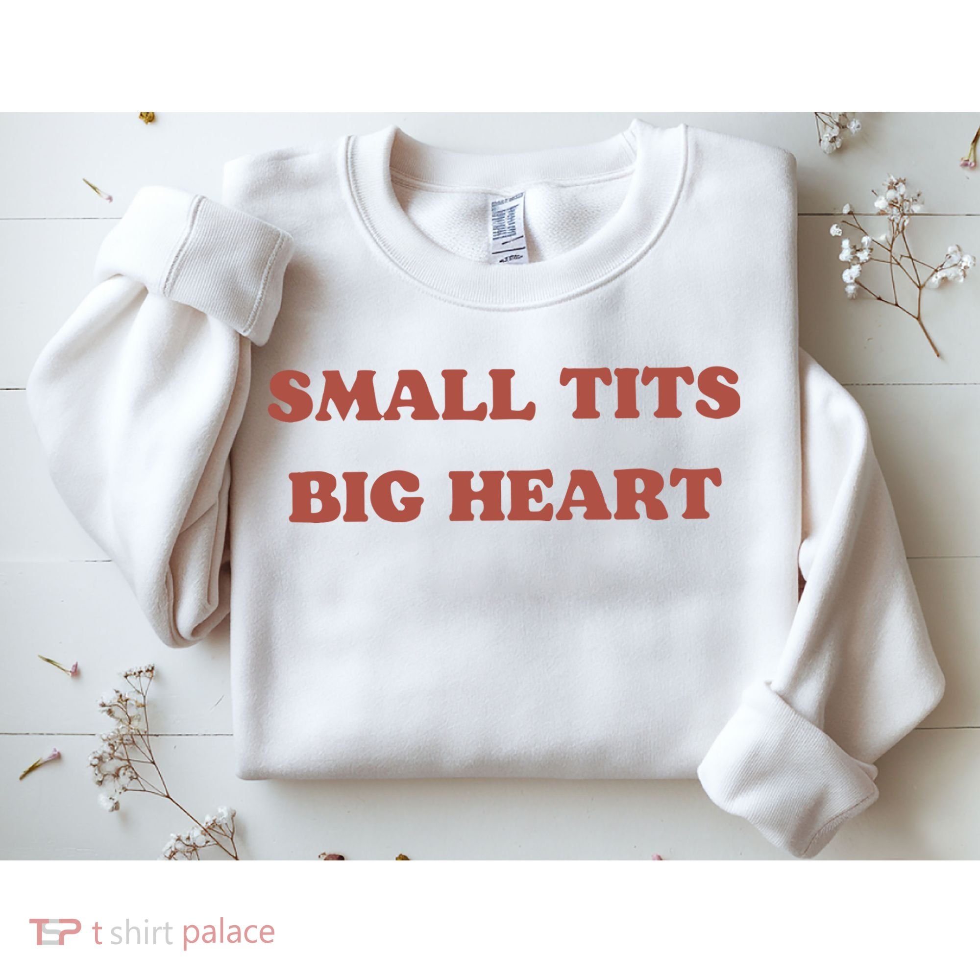 Small Tits Big Heart Sweatshirt