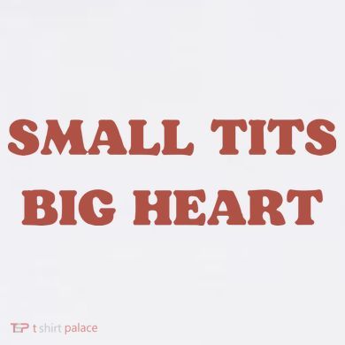 Small Tits Big Heart Sweatshirt