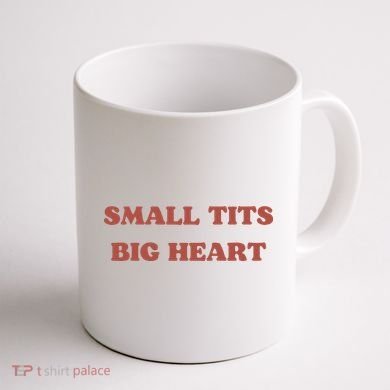 Small Tits Big Heart Coffee Mug back
