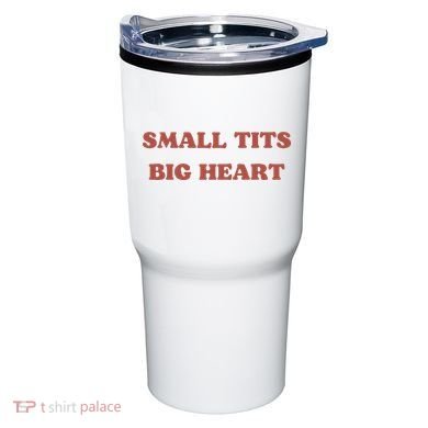 Small Tits Big Heart Tumbler