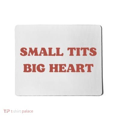 Small Tits Big Heart Mousepad