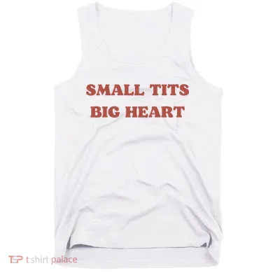 Small Tits Big Heart Tank Top