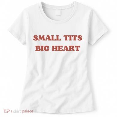 Small Tits Big Heart Women's T-Shirt