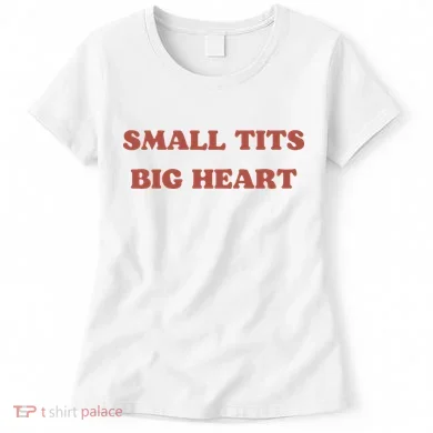 Small Tits Big Heart Women's T-Shirt
