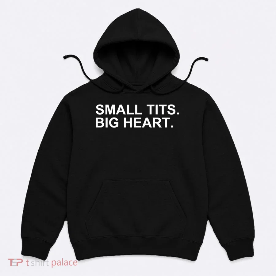 Small Tits Big Heart Hoodie