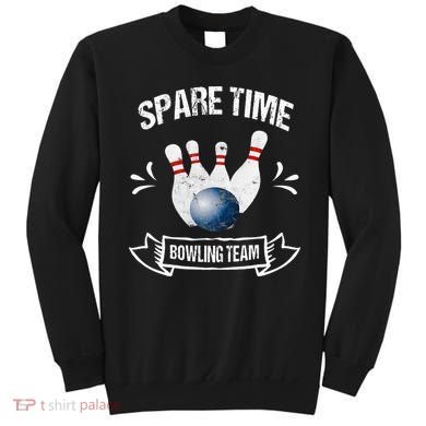 Spare Time Bowling Team Funny Bowling Sweatshirt