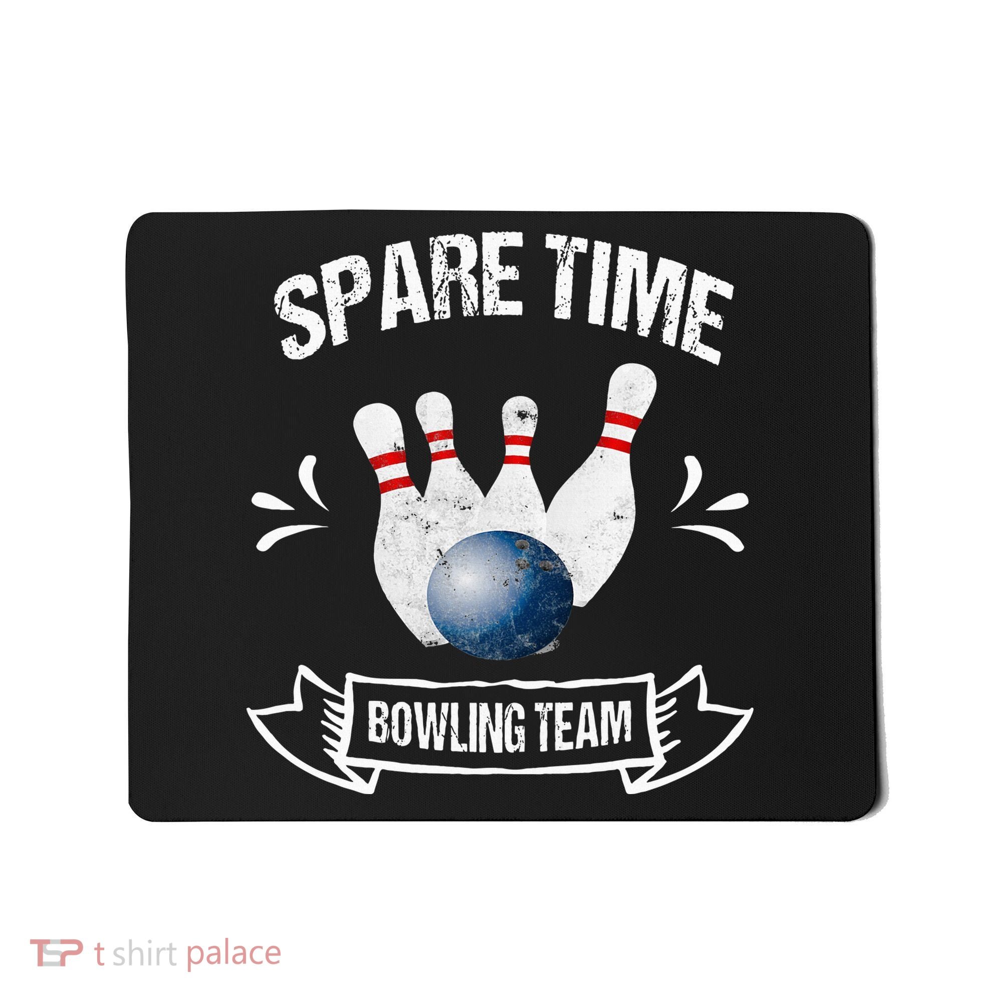 Spare Time Bowling Team Funny Bowling Mousepad