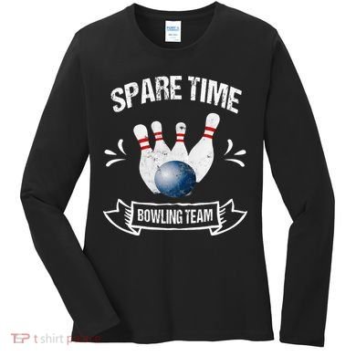 Spare Time Bowling Team Funny Bowling Women's Long Sleeve Shirt