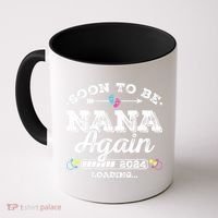 Soon To Be Nana Again 2024 Loading Pregnancy Announcement Coffee Mug thumb 0