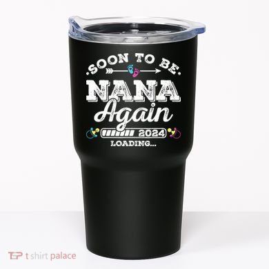 Soon To Be Nana Again 2024 Loading Pregnancy Announcement Tumbler