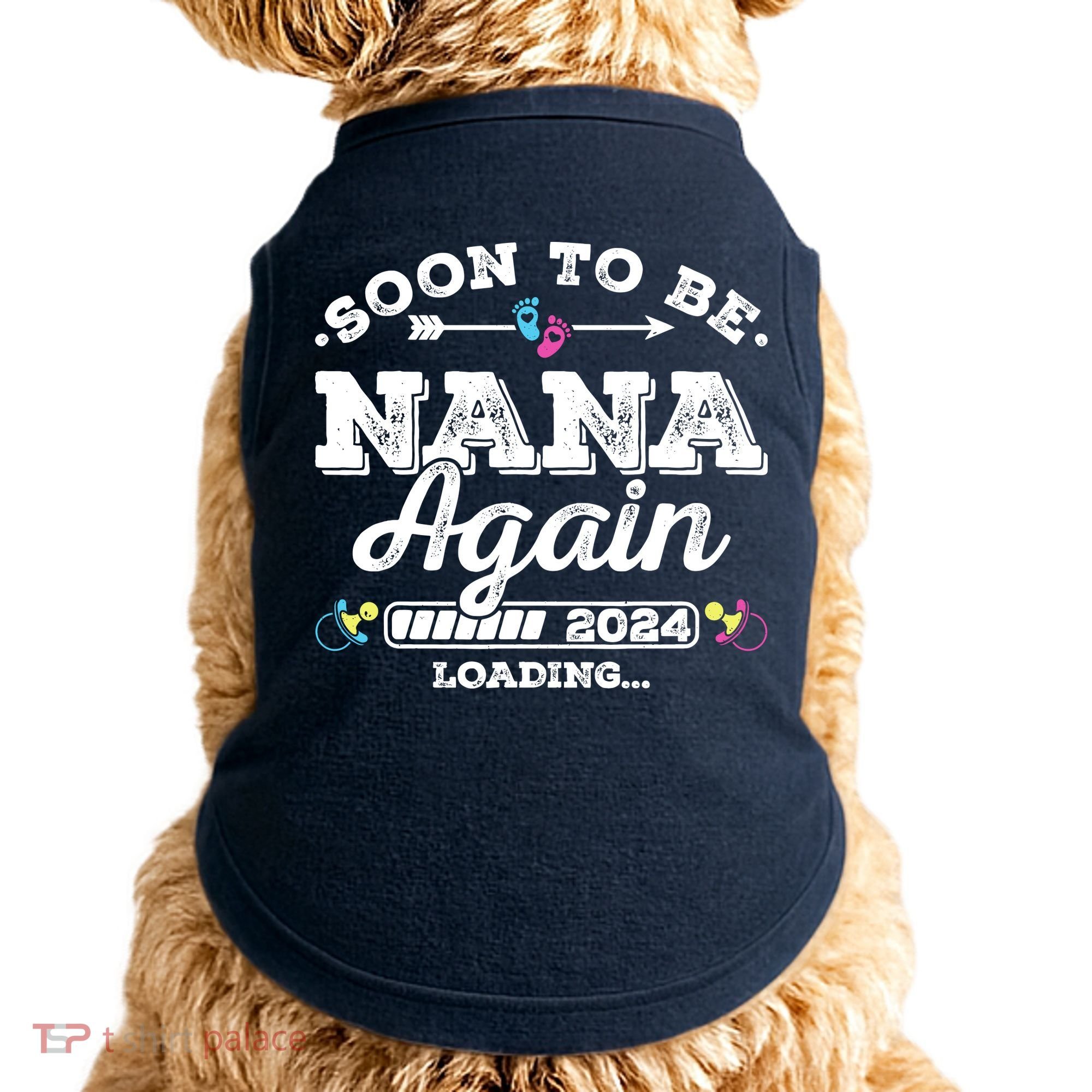 Soon To Be Nana Again 2024 Loading Pregnancy Announcement Doggie Tank