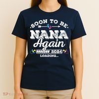 Soon To Be Nana Again 2024 Loading Pregnancy Announcement T-Shirt thumb 4