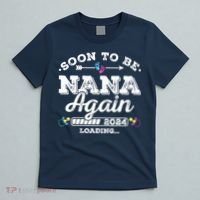 Soon To Be Nana Again 2024 Loading Pregnancy Announcement T-Shirt thumb 5