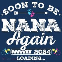 Soon To Be Nana Again 2024 Loading Pregnancy Announcement Button thumb 1