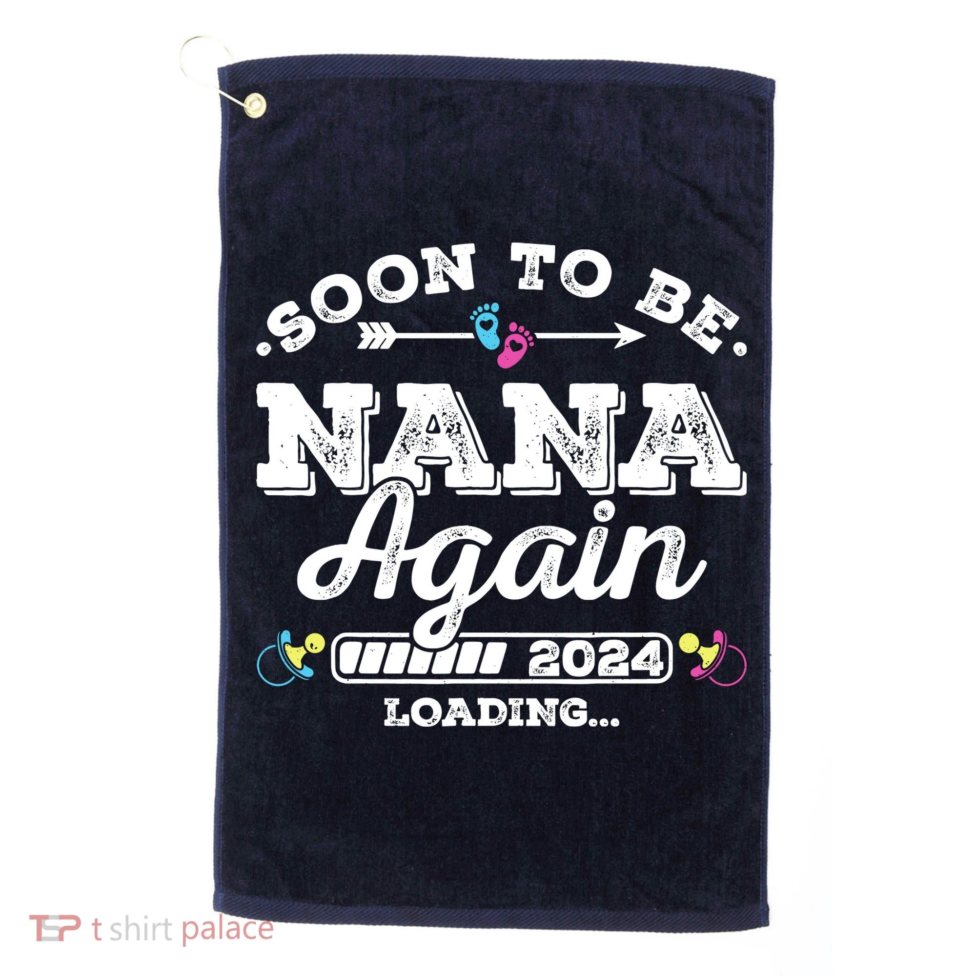 Soon To Be Nana Again 2024 Loading Pregnancy Announcement Golf Towel
