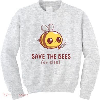 Save The Bees( Or Else) For Yellow Bees Funny Tee Kids Sweatshirt