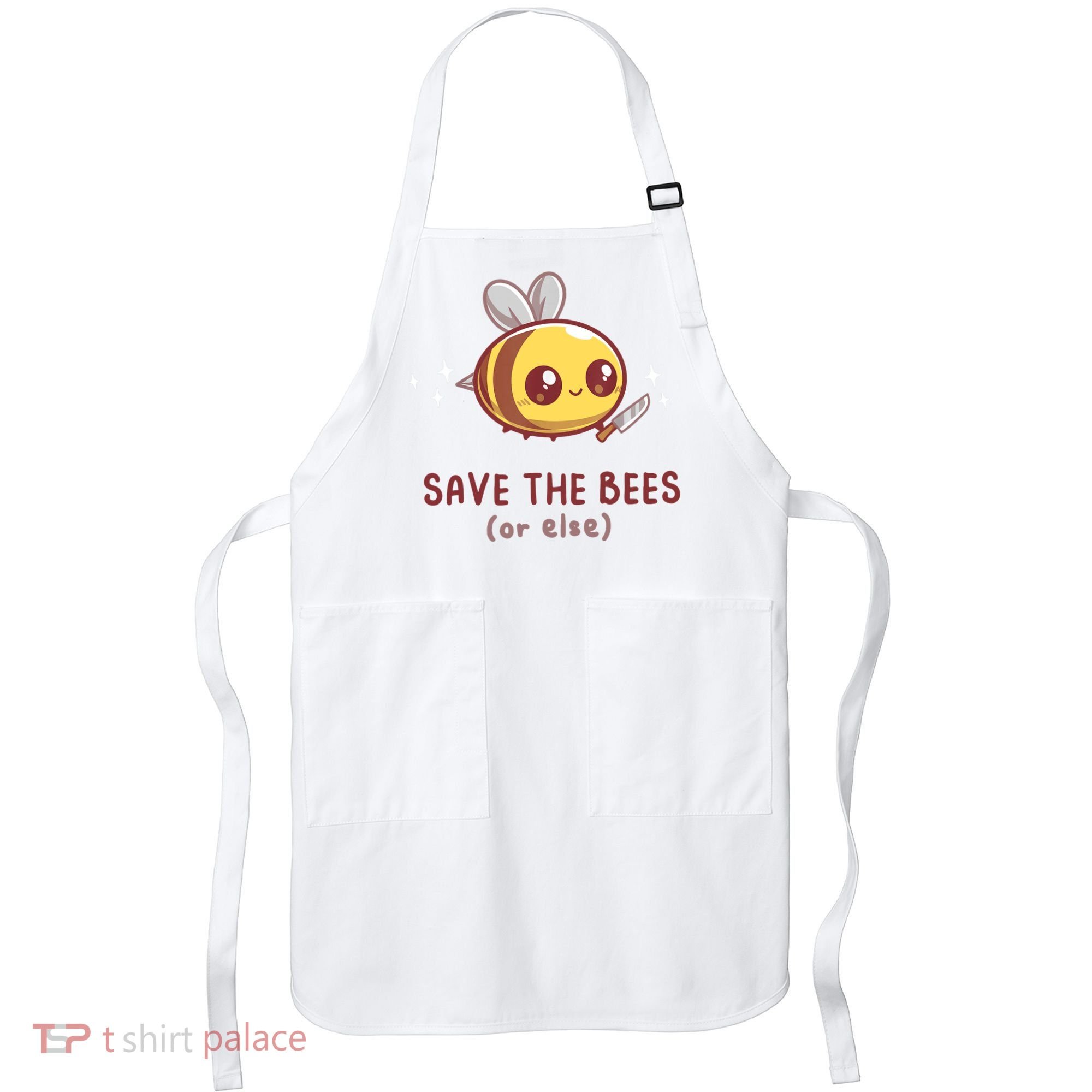 Save The Bees( Or Else) For Yellow Bees Funny Tee Apron