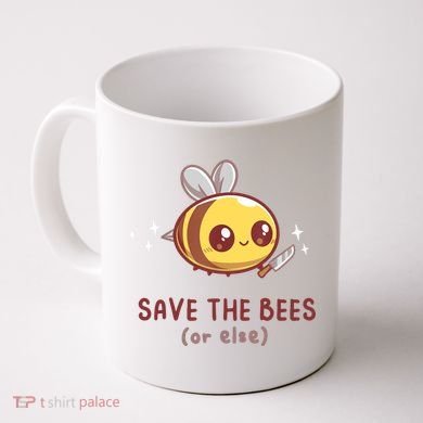 Save The Bees( Or Else) For Yellow Bees Funny Tee Coffee Mug