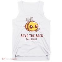 Save The Bees( Or Else) For Yellow Bees Funny Tee Tank Top thumb 0