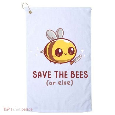 Save The Bees( Or Else) For Yellow Bees Funny Tee Golf Towel