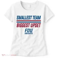 Smallest Team, Biggest Upset FDU Women's T-Shirt thumb 0