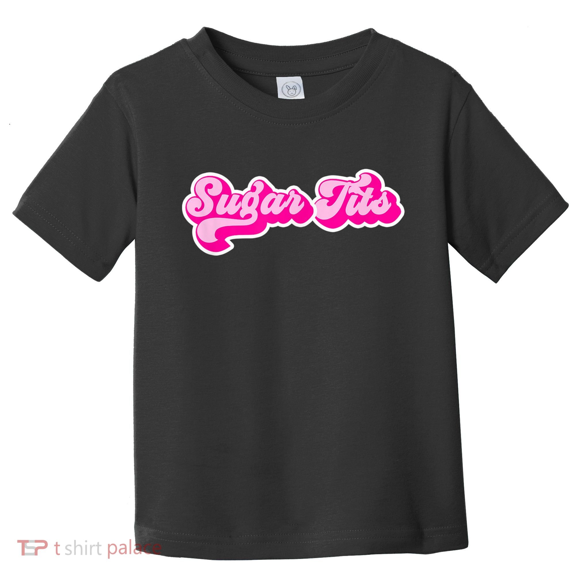 Sugar Tits Bubblegum Pink Toddler T-Shirt