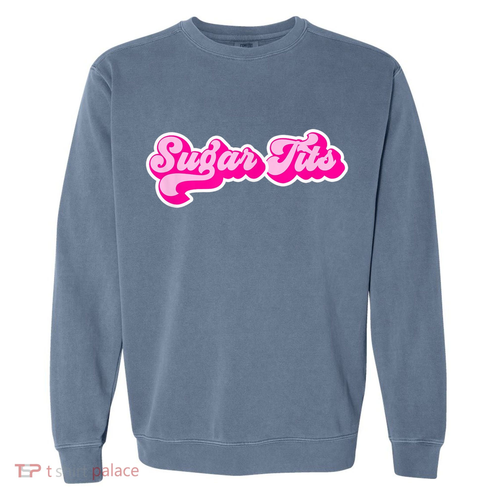 Sugar Tits Bubblegum Pink Garment-Dyed Sweatshirt