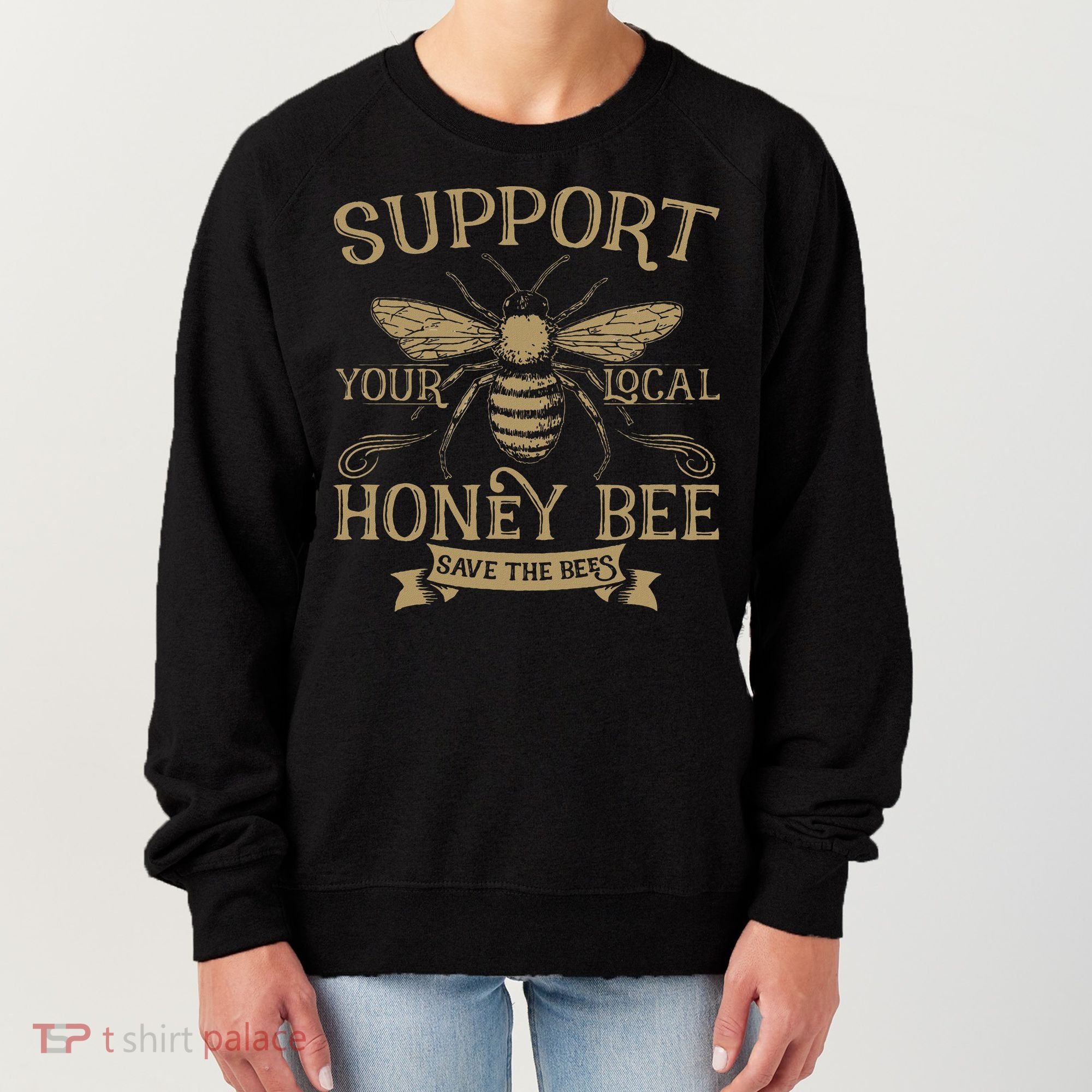 Save The Bees Local Honey Bee Support Women's Sweatshirt