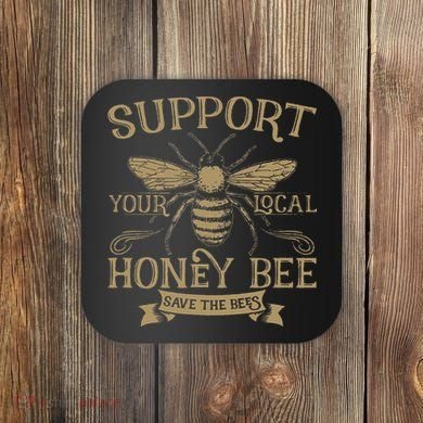 Save The Bees Local Honey Bee Support Coaster