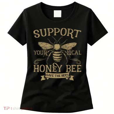 Save The Bees Local Honey Bee Support Women's T-Shirt