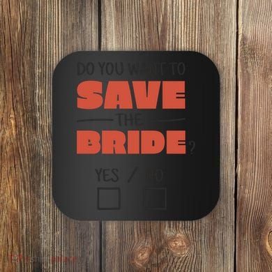 Save The Bride Funny Bachelorette Gift Coaster