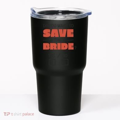 Save The Bride Funny Bachelorette Gift Tumbler