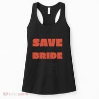 Save The Bride Funny Bachelorette Gift Women's Tank Top thumb 0