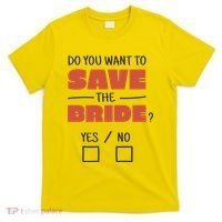 Save The Bride Funny Bachelorette Gift T-Shirt thumb 0