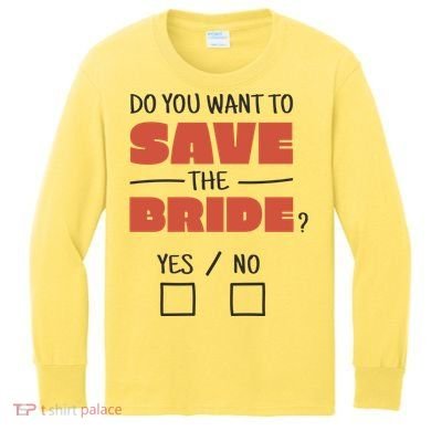 Save The Bride Funny Bachelorette Gift Kids Long Sleeve Shirt