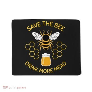 Save The Bees Drink More Mead Craft Beer Mousepad