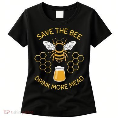 Save The Bees Drink More Mead Craft Beer Women's T-Shirt