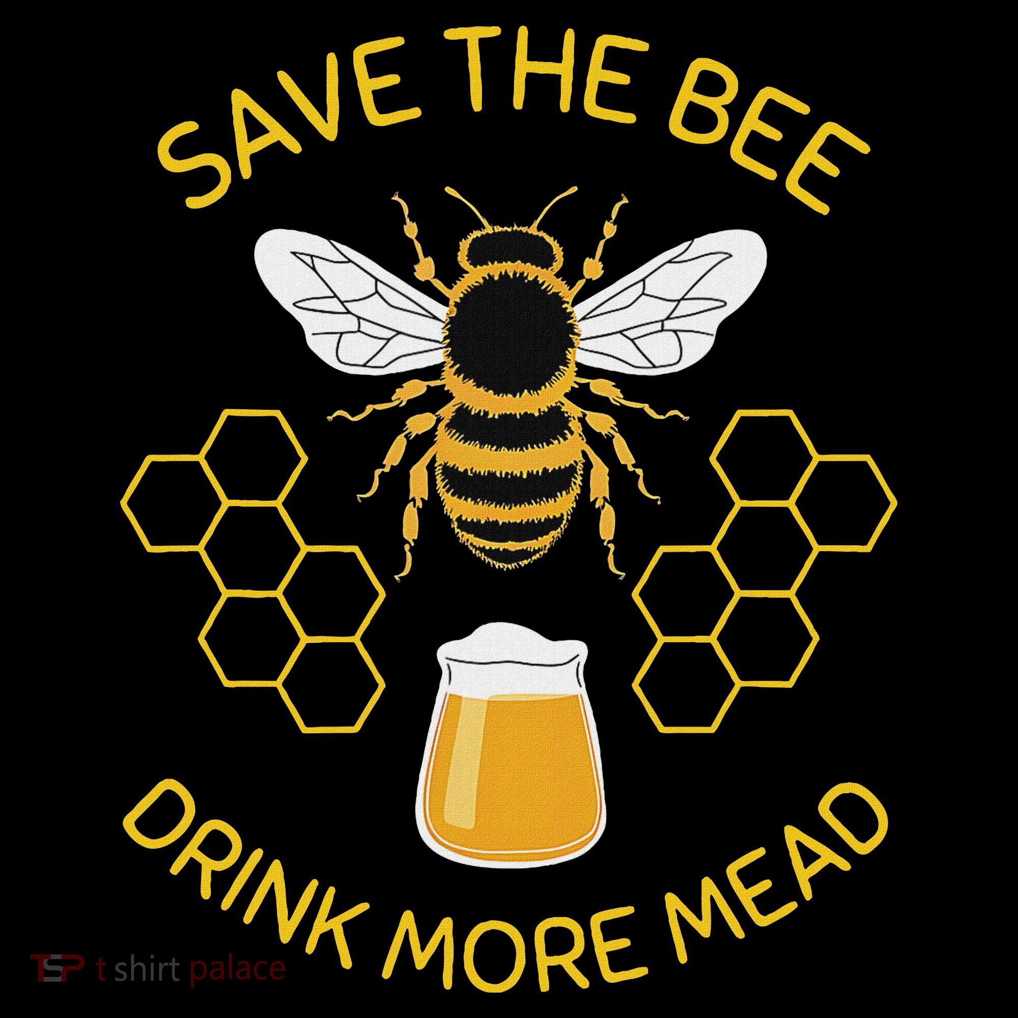Save The Bees Drink More Mead Craft Beer Women's T-Shirt