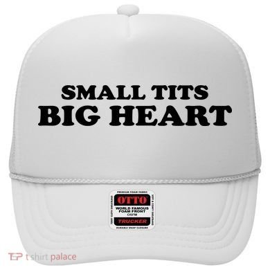 Small Tits Big Heart Funny Girl Hat