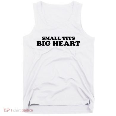 Small Tits Big Heart Funny Girl Tank Top