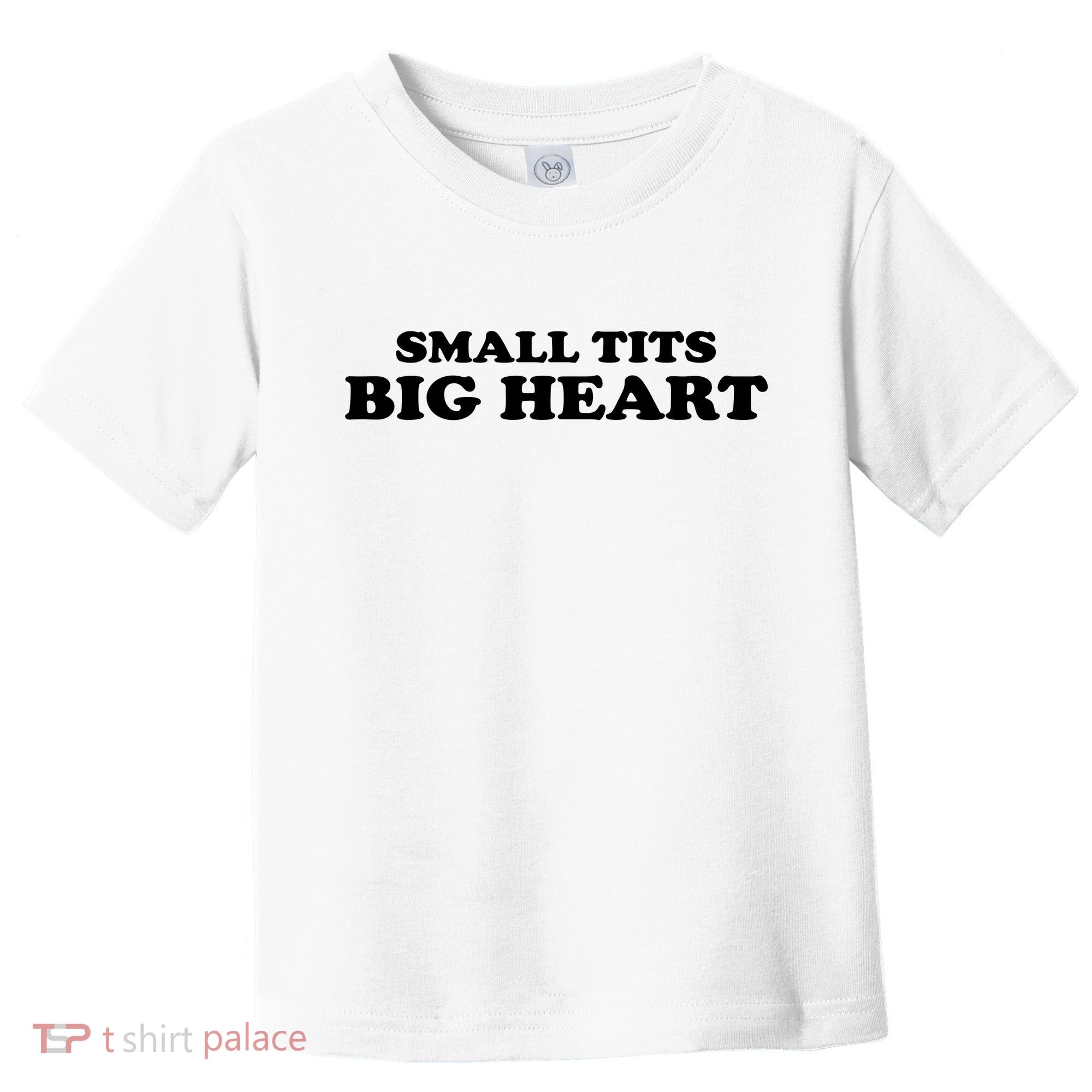 Small Tits Big Heart Funny Girl Toddler T-Shirt