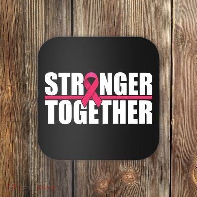 Stronger Together Breast Cancer Awareness Coaster
