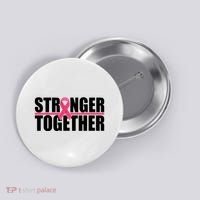 Stronger Together Breast Cancer Awareness Button thumb 0