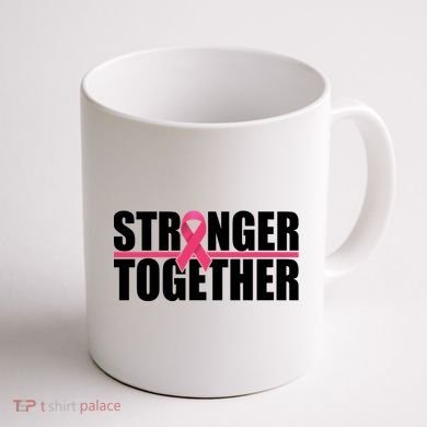 Stronger Together Breast Cancer Awareness Coffee Mug back