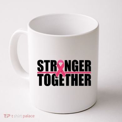 Stronger Together Breast Cancer Awareness Coffee Mug