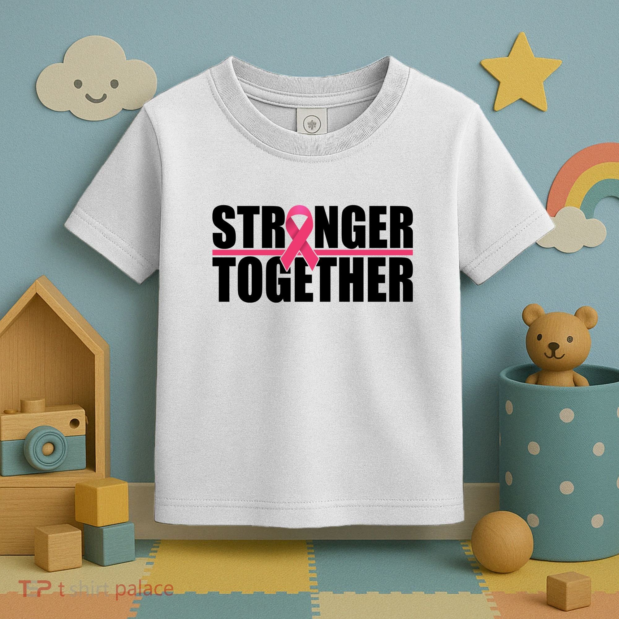 Stronger Together Breast Cancer Awareness Toddler T-Shirt