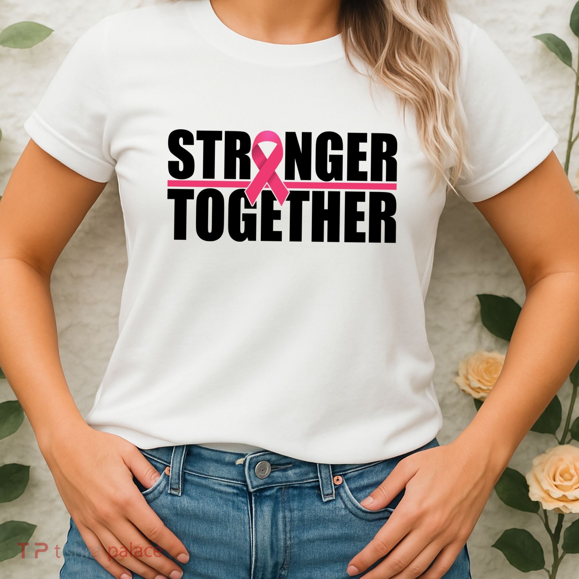 Stronger Together Breast Cancer Awareness Women's T-Shirt